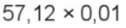 Tính rồi nêu nhận xét về kết quả của phép nhân một số thập phân với 0,1; 0,01: 57,12 × 0,01 = 0,5712 (ảnh 1)