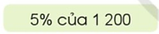 Tính nhẩm (theo mẫu): 5% của 1 200 (ảnh 1)