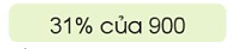Tính nhẩm (theo mẫu): 31% của 900 (ảnh 1)