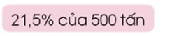 Tính:21,5% của 500 tấn (ảnh 1)