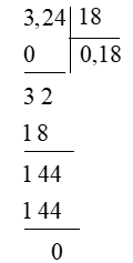 Đặt tính rồi tính: 3,24 : 18 (ảnh 1)