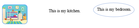 Look, read and circle. There is one example.    This is my kitchen.  	  This is my bedroom. (ảnh 2)