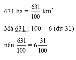 Thay .?. bằng hỗn số thích hợp. 631 ha = .?. km^2 (ảnh 1)