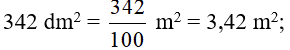 Viết các số đo sau dưới dạng số thập phân có đơn vị đo là mét vuông: 342 dm^2 (ảnh 1)
