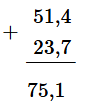 Đặt tính rồi tính : 51,4 + 23,7 (ảnh 1)