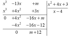 Tìm giá trị của  m  để  ( x^3 − 13 x + m )  chia hết cho  ( x^2 + 4 x + 3 ) . (ảnh 1)