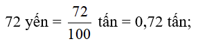 Viết các số đo sau dưới dạng số thập phân có đơn vị đo là tấn. 72 yến (ảnh 1)