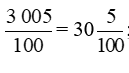 Viết các phân số thập phân ở dạng hỗn số : 3005/100 (ảnh 2)