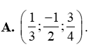 Trong không gian với hệ toạ độ Oxyz  tọa độ nào sau đây là tọa độ của một véctơ chỉ phương của đường thẳng (ảnh 3)