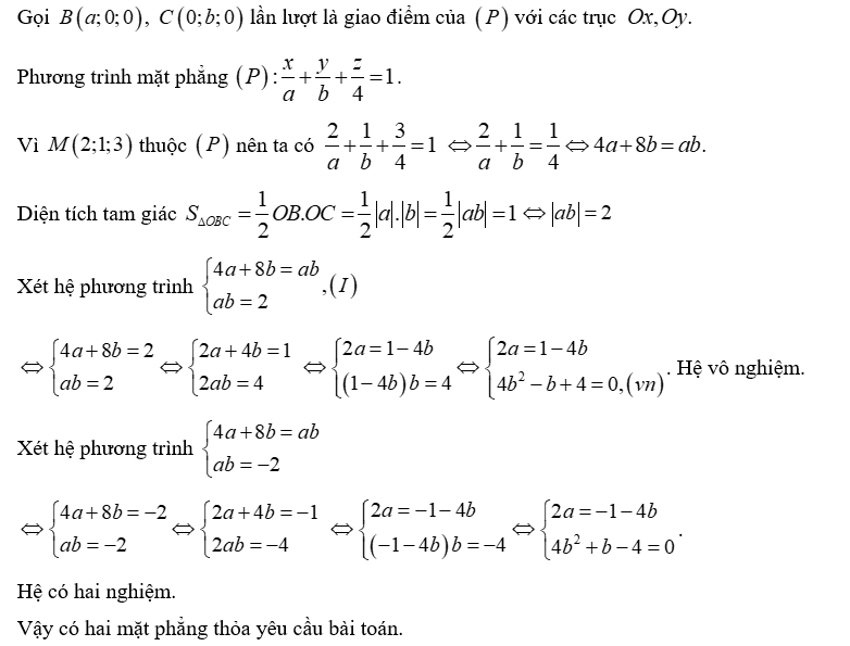 Trong không gian với hệ tọa độ Oxyz , có bao nhiêu mặt phẳng qua M ( 2;1;3), A ( 0;0;4) và (ảnh 1)