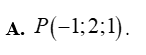 Trong không gian với hệ toạ độ Oxyz , điểm nào dưới đây thuộc đường thẳng (ảnh 3)
