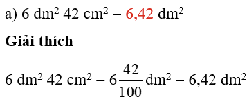 Thay ..?.. bằng số thập phân thích hợp : 6 dm^2 42 cm^2 = .?. dm^2 (ảnh 1)