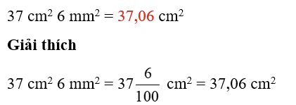 Thay ..?.. bằng số thập phân thích hợp : 37 cm^2 6 mm^2 = .?. cm^2 (ảnh 1)