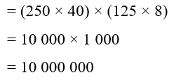Tính bằng cách thuận tiện: 250 × 8 × 125 × 40 (ảnh 1)