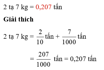 Thay .?., bằng số thập phân thích hợp : 2 tạ 7 kg = .?. tấn (ảnh 1)