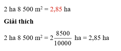 Thay ..?.. bằng số thập phân thích hợp : 2 ha 8 500 m^2 = .?. ha (ảnh 1)