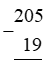 Con hãy chọn đáp án đúng nhất Thực hiện phép tính và chọn đáp án thích hợp: 205 - 19 (ảnh 1)