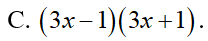 Biểu thức 9x^2 - 6x + 1 viết dưới dạng hằng đẳng thức là (ảnh 3)