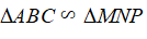 Cho tam giác ABC;  tam giác MNP nếu có góc A = góc M  (ảnh 1)
