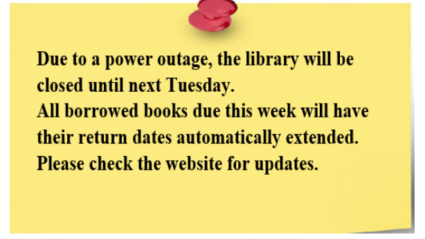 What does the notice say? A. The library is permanently closed. B. You must return your books by next Tuesday. C. The library will reopen next week because of an electricity problem. D. The website is down due to the power outage. (ảnh 1)