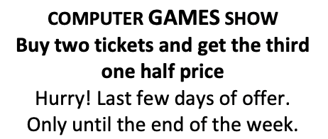What does the notice say?   A. There is 30% off all tickets for this week. B. This week is a great chance to save money. C. All tickets for the show are cheaper this week. D. You can buy three tickets for the price of two. (ảnh 1)