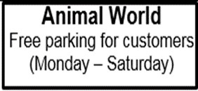 What does this notice say? A. You have to pay to park here.  B. Parking here is free for everybody.     C. There is no cost to leave your car here if you use a shop.  D. The shop opens seven days a week. (ảnh 1)