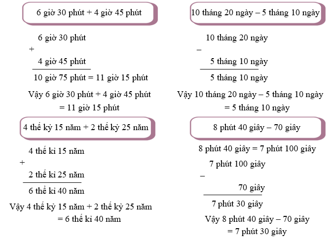 Tính: 6 giờ 30 phút + 4 giờ 45 phút; 10 tháng 20 ngày – 5 tháng 10 ngày (ảnh 1)