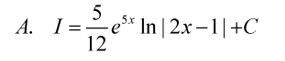 Tính tích phân I = ∫ e⁵ˣ /(2x – 1) dx
(ảnh 1)