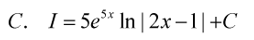 Tính tích phân I = ∫ e⁵ˣ /(2x – 1) dx
(ảnh 3)