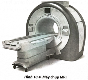 Máy chụp cộng hưởng từ MRI (Magnetic Resonance Imaging) là một trong những thiết bị hỗ trợ chẩn đoán hình ảnh những cơ quan bên trong cơ thể một cách chi tiết (Hình 10.4). (ảnh 1)