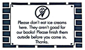 Where might you see this sign? A. In an ice cream shop B. In a library C. In a supermarket D. In a restaurant (ảnh 1)