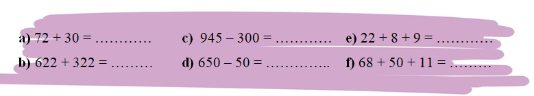 Tính nhẩm:a) 72 + 30 = ………… b) 622 + 322 = ……… (ảnh 1)