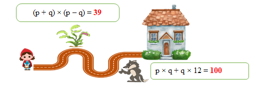Hãy giúp cô bé tìm về nhà bằng cách điền kết quả vào chỗ chấm nhé!  Biết giá trị p = 8 và q = 5 (ảnh 2)