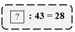 Số?   : 43 = 28 Bài tập cuối tuần Toán lớp 4 Kết nối tri thức Tuần 21 có đáp án (ảnh 1)