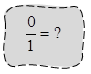 Bài tập cuối tuần Toán lớp 4 Kết nối tri thức Tuần 26 có đáp án Số? 0/1 = ?  (ảnh 1)