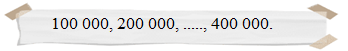 c) Chọn số thích hợp để điền vào chỗ trống: 100 000, 200 000, ....., 400 000. (ảnh 1)