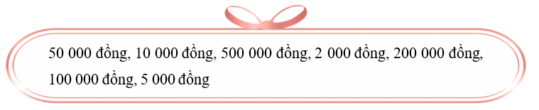 Xếp các tờ tiền sau theo mệnh giá thứ tự từ bé đến lớn. (ảnh 1)