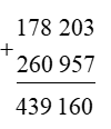 Tổng của 178 203 và 260 957 là: (ảnh 1)