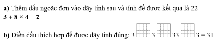a) Thêm dấu ngoặc đơn vào dãy tính sau và tính để được kết quả là (ảnh 1)