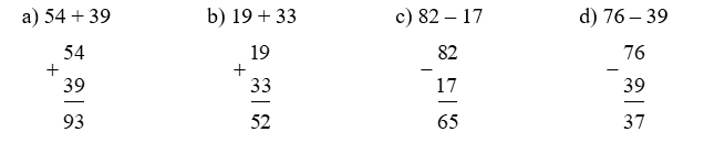 Đặt tính rồi tính:   a) 54 + 39 (ảnh 1)