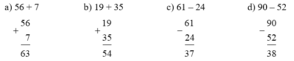 Đặt tính rồi tính:   a) 56 + 7   b) 19 + 35 (ảnh 1)