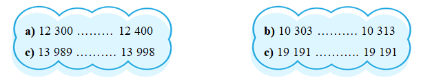 Điền dấu >, <, =?a) 12 300 ……… 12 400 (ảnh 1)