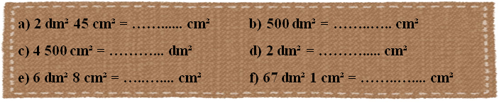 Điền số thích hợp vào chỗ chấm: a) 2 dm² 45 cm² = ……...... cm² (ảnh 1)