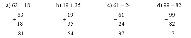 Đặt tính rồi tính:   a) 63 + 18   b) 19 + 35 (ảnh 1)