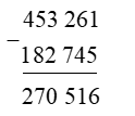 Kết quả của phép tính 453 261 – 182 745 là:  (ảnh 1)