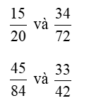 R&uacute;t gọn rồi quy đồng hai ph&acirc;n số 15/ 20 v&agrave; 34/ 72    45/ 84 v&agrave; 33/ 42 (ảnh 1)
