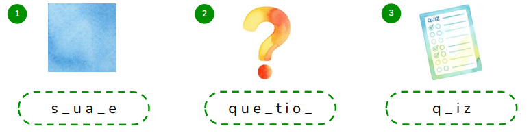 Complete the words. s _ u a _ e (ảnh 1)