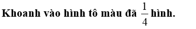 Khoanh vào hình tô màu đã  hình. (ảnh 1)
