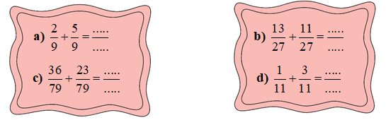 Điền vào chỗ chấm. 2/9 + 5/9 =  (ảnh 1)