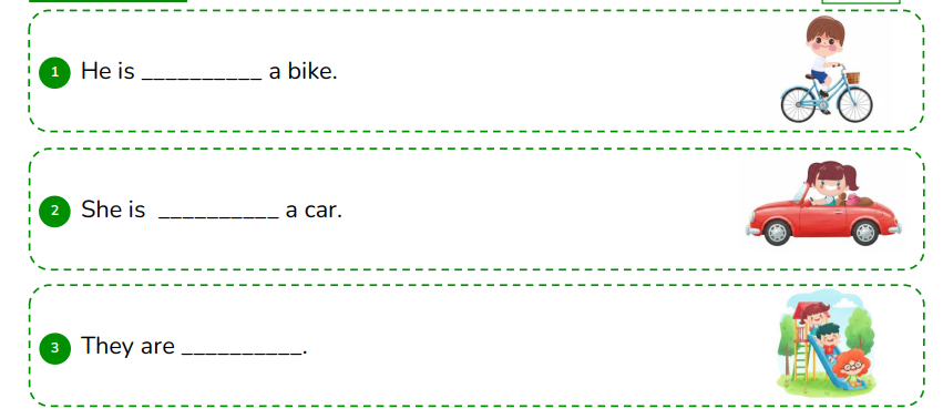 Look and complete the sentences.  He is __________ a bike. (ảnh 1)